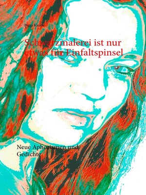 cover image of Schwarzmalerei ist nur etwas für Einfaltspinsel